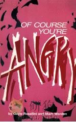 OF COURSE YOU'RE ANGRY（1985 PDF版）