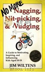 NO MORE NAGGING NIT-PICKING & NUDGING 1991 PDF电子版封面 0938525077