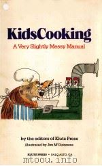 KIDSCOOKING A VERY SLIGHTLY MESSY MANUAL 1987 PDF电子版封面 0932592147