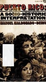 PUERTO RICO:A SOCIO-HISTORIC INTERPRETATION 1972 PDF电子版封面 0394717872