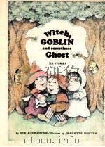 WITCH GOBLIN AND SOMETIMES GHOST 1976 PDF电子版封面 0394621476
