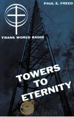 TOWERS TO ETERNITY 1968 PDF电子版封面 PAUL E.FREED