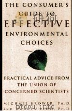 THE CONSUMER'S GUIDE TO EFFECTIVE ENVIRONMENTAL CHOICES:PRACTICAL ADVICE FROM THE UNION OF CONC（1999 PDF版）