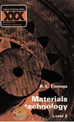 MATERIALS TECHNOLOGY LEVEL 2 1984 PDF电子版封面 0582413397 R.L.TIMINGS