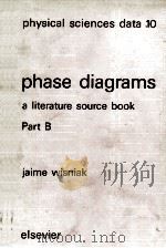 PHYSICAL SCIENCES DATA 10 PHASE DIAGRAMS A LITERATURE SOURCE BOOK PART B（1981 PDF版）