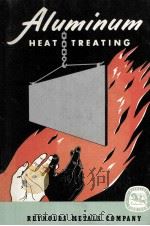 HEAT TREATING ALUMINUM ALLOYS（1957 PDF版）