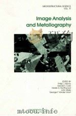 MICROSTRUCTURAL SCIENCE VOLUME 17 IMAGE ANALYSIS AND METALLOGRAPHY PROCEEDINGS OF THE TWENTY-FIRST A 1989 PDF电子版封面 0871703645