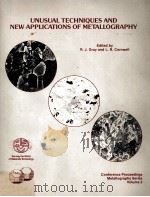 UNUSUAL TECHNIQUES AND NEW APPLICATIONS OF METALLOGRAPHY VOLUME II（1986 PDF版）