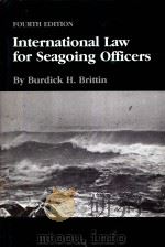 INTERNATIONAL LAW FOR SEAGOING OFFICERS FOURTH EDITION 1981 PDF电子版封面 0870213040