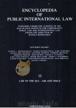 ENCYCLOPEDIA OF PUBLIC INTERNATIONAL LAW 11 1989 PDF电子版封面 0444862420