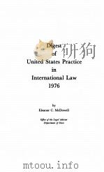 DIGEST OF UNITED STATES PRACCTICE IN INTERNATIONAL LAW 1976 1977 PDF电子版封面