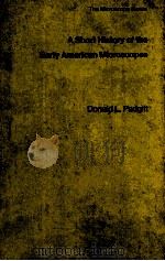 A SHORT HISTORY OF THE EARLY AMERICAN MICROSCOPES（1975 PDF版）