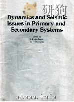 DYNAMICS AND SEISMIC ISSUES IN PRIMARY AND SECONDARY SYSTEMS 1988 PDF电子版封面 K.KARIM-PANAHI AND A.D.KIUREGH