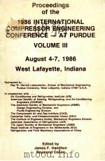 PROCEEDINGS OF THE 1986 INTERNATIONAL COMPRESSOR ENGINEERING CONFERENCE-AT PURDUE VOLUME III（1986 PDF版）