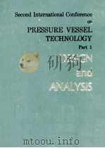 SECOND INTERNATIONAL CONFERENCE ON PRESSURE VESSEL TECHNOLOGY PART I DESIGN AND ANALYSIS（1973 PDF版）