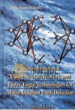 METHODOLOGIES OF USING NEURAL NETWORK AND FUZZY LOGIC TECHNOLOGIES FOR MOTOR INCIPIENT FAULT DETECTI（1997 PDF版）