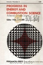 PROGRESS IN ENERGY AND COMBUSTION SCIENCE AN INTERNATIONAL REVIEW JOURNAL VOLUME 7 NUMBER 3（1981 PDF版）
