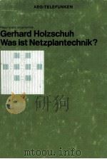 GERHARD HOLZSCHUH WAS IST NETZPLANTECHNIK? 1980 PDF电子版封面 3870871172