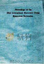 PROCEEDINGS OF THE 22ND MICROWAVE POWER SYMPOSIUM SPONSORED BY THE INTERNATIONAL MICROWAVE POWER INS（1987 PDF版）