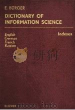 DICTIONARY OF INFORMATION SCIENCE IN FOUR LANGUAGE ENGLISH GERMAN RRENCH RUSSIAN VOLUME 2 INDEXES（1989 PDF版）