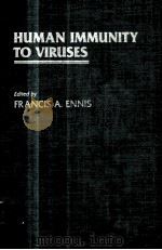 HUMAN IMMUNITY TO VIRUSES 1983 PDF电子版封面 0122399803