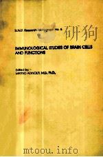 IMMUNOLOGICAL STUDIES OF BRAIN CELLS AND FUNCTIONS 1985 PDF电子版封面 0632014199 MATTEO ADINOLFI