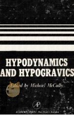 HYPODYNAMICS AND HYPOGRAVICS THE PHYSIOLOGY OF INACTIVITY AND WEIGHTLESSNESS 1968 PDF电子版封面 MICHAEL MCCALLY