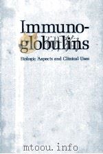 IMMUNO-GLOBULINS BIOLIGIC ASPECTS AND CLINICAL USES 1970 PDF电子版封面 0309018501 EZIO MERLER