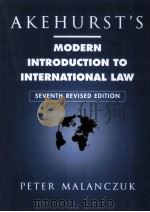 AKEHURST%MODERN INTRODUCTION TO INTERNATIONAL LAW  SEVENTH REVISED EDITION（1997 PDF版）