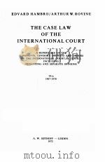 LA JURISPRUDENCE DE LA COUR INTERNATIONALE VI-A 1967-1970 THE CASE LAW OF THE INTERNATIONAL COURT 1972 PDF电子版封面