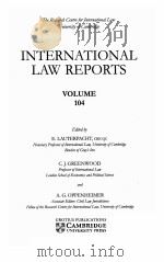 INTERNATIONAL LAW REPORTS VOLUME 104 1997 PDF电子版封面 E.LAUTERPACHT AND C.J.GREENWOO
