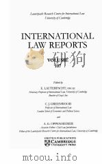 INTERNATIONAL LAW REPORTS VOLUME 107 1997 PDF电子版封面 E.LAUTERPACHT AND C.J.GREENWOO