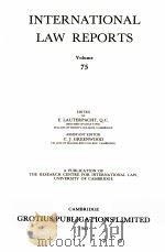 INTERNATIONAL LAW REPORTS VOLUME 75 1987 PDF电子版封面 E.LAUTERPACHT AND C.J.GREENWOO
