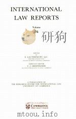 INTERNATIONAL LAW REPORTS VOLUME 76 1988 PDF电子版封面 E.LAUTERPACHT AND C.J.GREENWOO