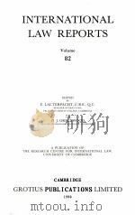INTERNATIONAL LAW REPORTS VOLUME 82 1990 PDF电子版封面 E.LAUTERPACHT AND C.J.GREENWOO