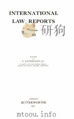 INTERNATIONAL LAW REPORTS VOLUME 40 1970 PDF电子版封面 E.LAUTERPACHT