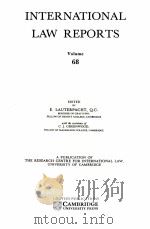 INTERNATIONAL LAW REPORTS VOLUME 68 1985 PDF电子版封面 E.LAUTERPACHT AND C.J.GREENWOO