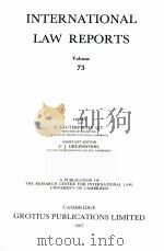 INTERNATIONAL LAW REPORTS VOLUME 73 1987 PDF电子版封面 E.LAUTERPACHT AND C.J.GREENWOO