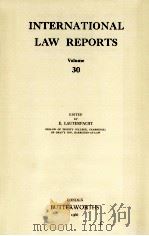 INTERNATIONAL LAW REPORTS VOLUME 30 1966 PDF电子版封面 E.LAUTERPACHT