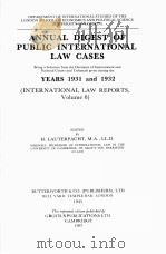 ANNUAL DIGEST OF PUBLIC INTERNATIONAL LAW CASES YESARS 1931 AND 1932 1987 PDF电子版封面 H.LAUTERPACHT