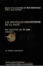 LES NOUVELLES CONVENTIONS DE LA HAYE LEUR APPLICATION PAR LES JUGES NATIONAUX TOME III 1984 PDF电子版封面 9024730910 MATHILDE SUMANPOUW
