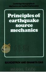 PRINCIPLES OF EARTHQUAKE SOURCE MECHANICS 1975 PDF电子版封面 9780521017244