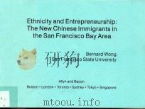 ETHNICITY AND ENTREPRENEURSHIP:THE NEW CHINESE LMMIGRANTS IN THE SAN FRANCISCO BAY AREA 1998 PDF电子版封面 0205166725