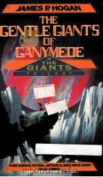 THE GENTLE GIANTS OF GANYMEDE BOOK TWO OF THE GIANTS TRILOGY 1989 PDF电子版封面 0586204881