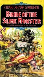 BRIDE OF THE SLIME MONSTER THE CINEVERSE CYCLE 1990 PDF电子版封面 0747233926