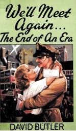 WE'LL MEET AGAIN:PART II THE END OF AN ERA 1995 PDF电子版封面 0708822886