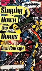 SINGING DOWN THE BONES 1989 PDF电子版封面 0704349132