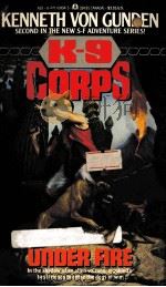 K-9 CORPS UNDER FIRE 1991 PDF电子版封面 0441424945