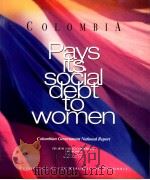 Colombia pays its' social debt to women : Colombian governme 1995 PDF电子版封面 Colombia.