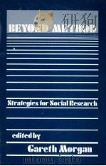 Beyond method : strategies for social research 1983 PDF电子版封面 Gareth Morgan